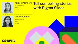 Config 2024: Tell compelling stories with Figma Slides | Figma