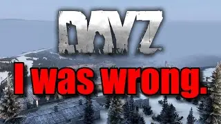 I misjudged DayZ