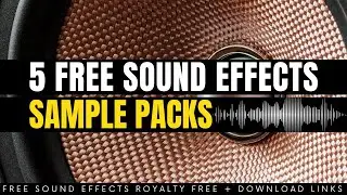 FREE SOUND EFFECTS  ( 5 FREE SAMPLE PACKS + DOWNLOAD LINKS )