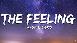 Kygo & Sigrid - The Feeling (Lyrics)