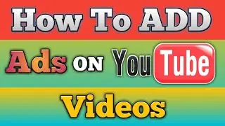 How to add ads on YouTube videos in 2023 | How to put ads in YouTube videos | KK Bravo