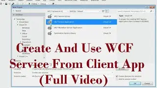 Create A WCF Service And Use WCF Service From Client Application With Example [Full Video]