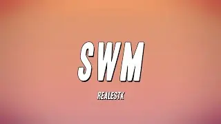 RealestK - SWM (Lyrics)