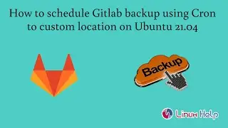 How to schedule Gitlab backup using Cron to a custom location on Ubuntu 21.04