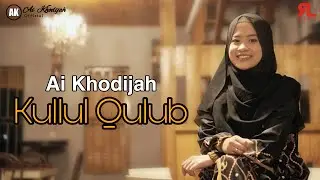 KULLUL QULUB (COVER) || AI KHODIJAH
