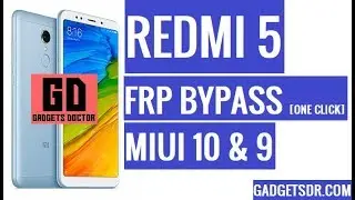 Xiaomi Redmi 5 FRP Bypass (Google Account Unlock) - MIUI 10 & 9 (One Click)