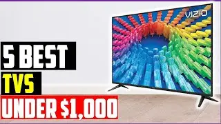 ✅Best TVs Under $1,000-Top 3 Best TVs Buying Guide