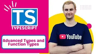 TypeScript: Advanced Types and Function Types (Overloading, Callbacks)