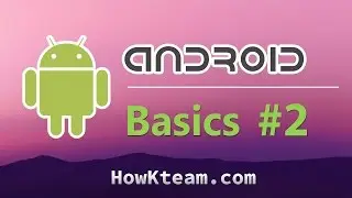 [Khóa học lập trình Android Cơ bản] - Bài 2: Chức năng cơ bản của Android Studio | HowKteam