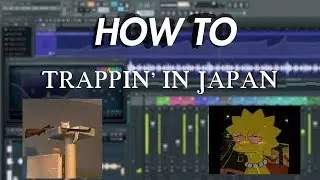 HOW TO TRAPPIN IN JAPAN