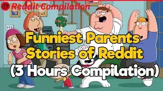 Funniest/Weirdest/Best Parents Stories of Reddit (3 Hour Compilation)