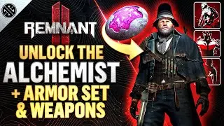 Remnant 2 - Unlock The SECRET Alchemist Class Fast! Secret Archetype, Armor & Weapon Guide