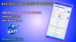 KAZI GFX TOOL LETEST UPDATE 2.7 ANDROID 14 TO 6 • ANDROID 13 BEST GFX • UNLOCK 60/90 FPS ULTRA HD