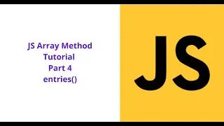 JavaScript Array Method Tutorial | Part 4 entries()