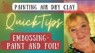 How to Paint (and Foil!) EMBOSSED Air Dry Clay! #embossed #metallicfoil #painttechniques