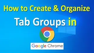 How to Create & Organize Tab Groups in Google Chrome | Chrome Tab Groups | Chrome Tabs |ADINAF Orbit