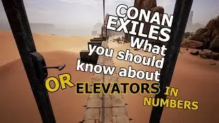 What you should know about elevators OR ELEVATORS IN NUMBERS | CONAN EXILES