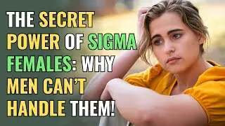 The Secret Power of Sigma Females: Why Men Can’t Handle Them! | NPD | Healing | Empaths Refuge