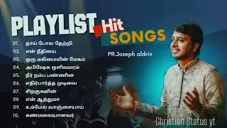 Joseph aldrin all time hit songs playlist Tamil/ Tamil Christian songs playlist.