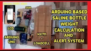 Arduino Based Saline Bottle Weight calculation and Alert System