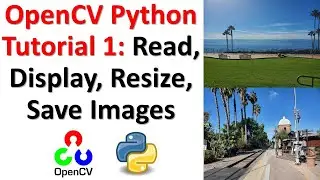OpenCV Python Tutorial 1: Read, Display, Resize, and Save Images