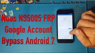 Nous NS5005 FRP Google Account Bypass Android 7