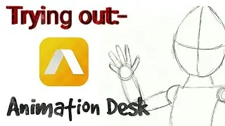 Trying out:- Animation Desk!