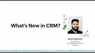 What’s New in CRM - Samir