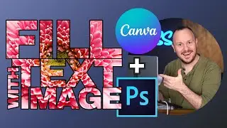 Canva and Photoshop for Quick Text Effects - Fill Text with ANY Image