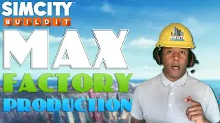 SimCity Buildit Tips - HOW TO GET MAX FACTORY PRODUCTION