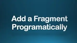 Android tutorial for beginners - 67 - Add Fragment programatically 2