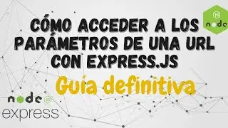 Aprende a acceder a los parámetros de una URL con Express.js Guia definitiva