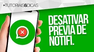 🚫 COMO DESATIVAR PRÉVIA de NOTIFICAÇÕES do WHATSAPP