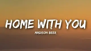 Madison Beer - Home With You (Lyrics / Lyrics Video)