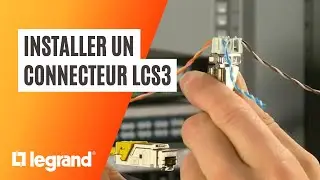 Comment installer un connecteur LCS3 Legrand ?