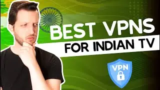 Best VPNs For Indian TV (Tested in 2024)