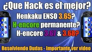 H-encore 3.65 HENkaku ENSO 3.65 H-encore 67 y 68 HENkaku 3.60 Cual instalar? Resolviendo Dudas