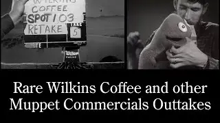 Rare Wilkins Coffee and other Muppet Commercials Outtakes