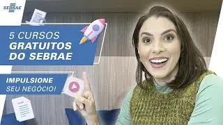 5 cursos TOTALMENTE GRATUITOS do Sebrae 🤩ONLINE e com CERTIFICADO 2022!