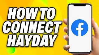 How To Connect Hayday with Facebook (2024) - Quick Fix