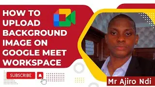 How To Upload A Background Image On Google Meet Workspace