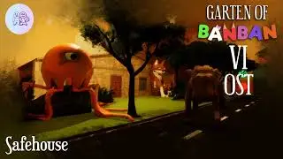 Garten of Banban 6 OST - Safehouse