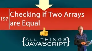 JavaScript Problem: Checking if Two Arrays are Equal