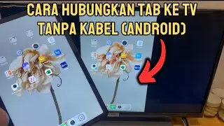 CARA HUBUNGKAN TAB KE TV TANPA KABEL (ANDROID)