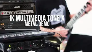 IK Multimedia TONE X | Metal Demo (feat. Choptones Tone Models)