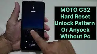 Moto G32 Hard Reset Unlock Pattern Or Pincode Without Pc