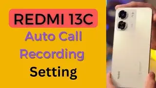 Mi Redmi 13c Auto Call Recording Setting || Redmi 13c main auto call recording keyse on Kare