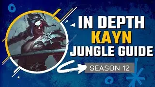 HOW TO MASTER KAYN JUNGLE | In Depth Season 12 Kayn Jungle Guide