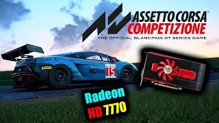 Assetto Corsa Competizione On Radeon HD 7770 1GB DDR5