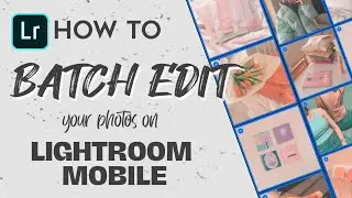 BATCH EDITING IN LIGHTROOM MOBILE: How To Apply Presets To Multiple Photos | Jaslei Tamayo